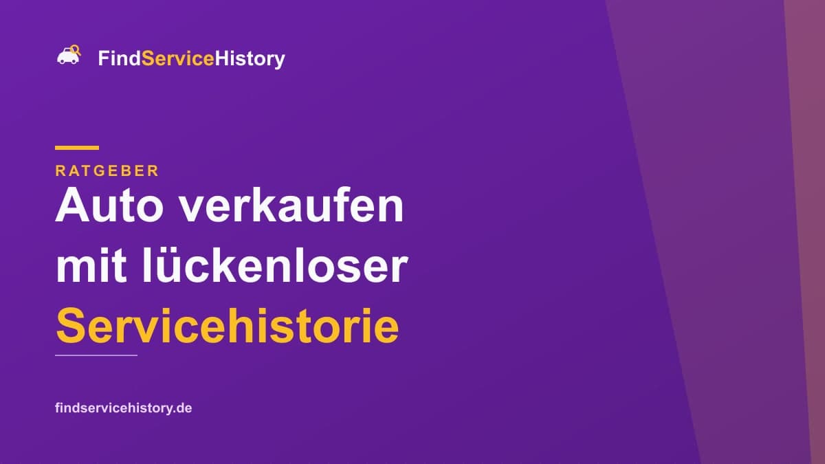 Auto verkaufen mit lückenloser Servicehistorie