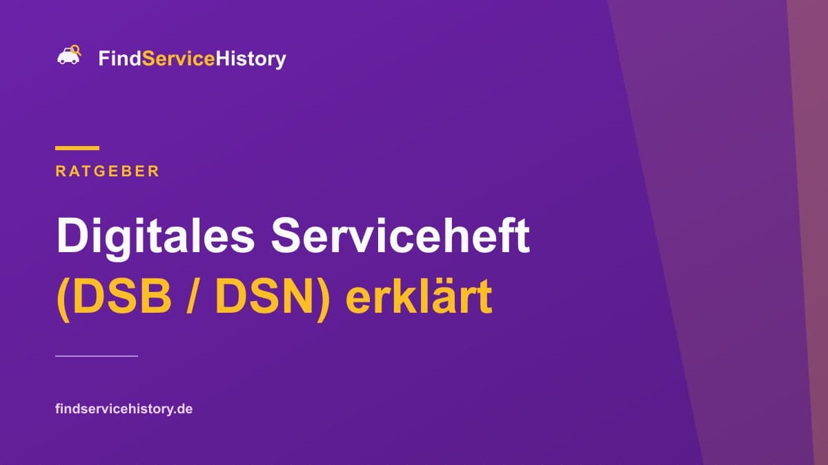 Digitales Serviceheft (DSB / DSN) erklärt