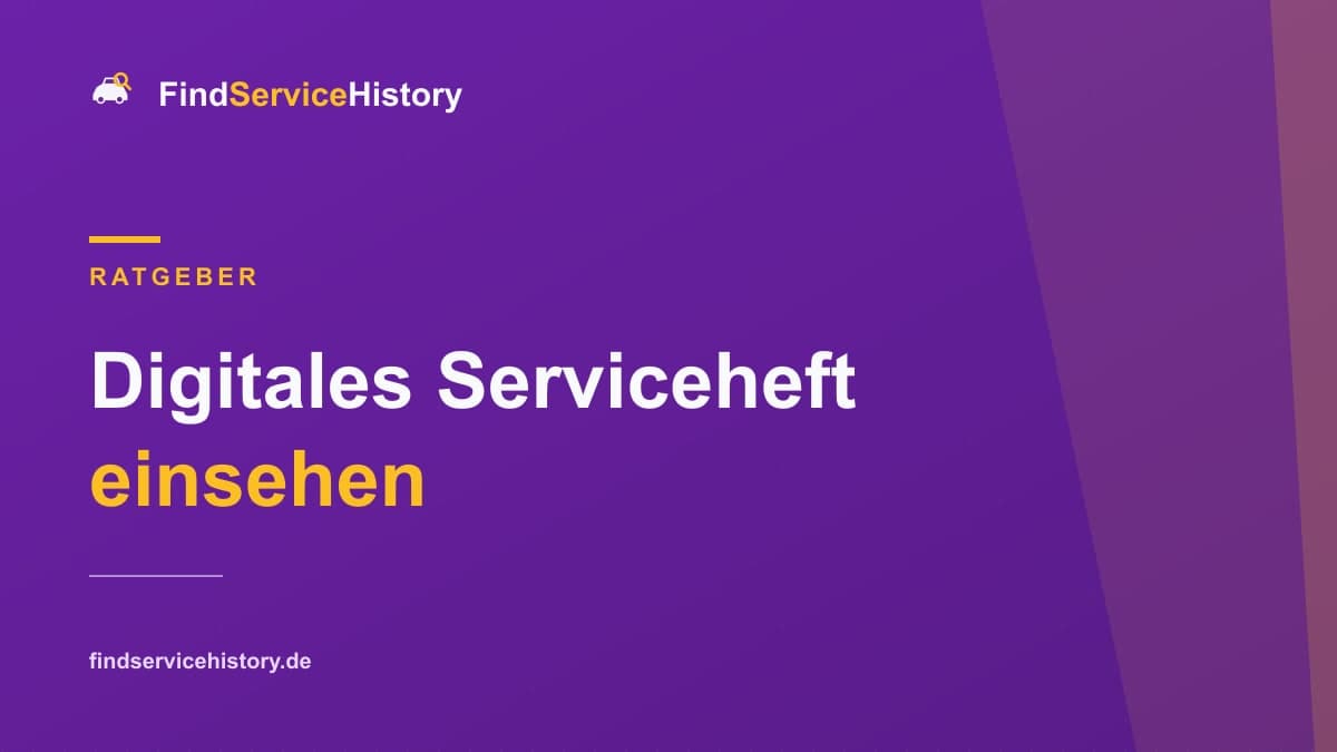 Digitales Serviceheft einsehen: So geht es bei jeder Marke