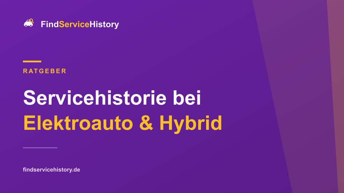 Servicehistorie bei Elektroauto & Hybrid