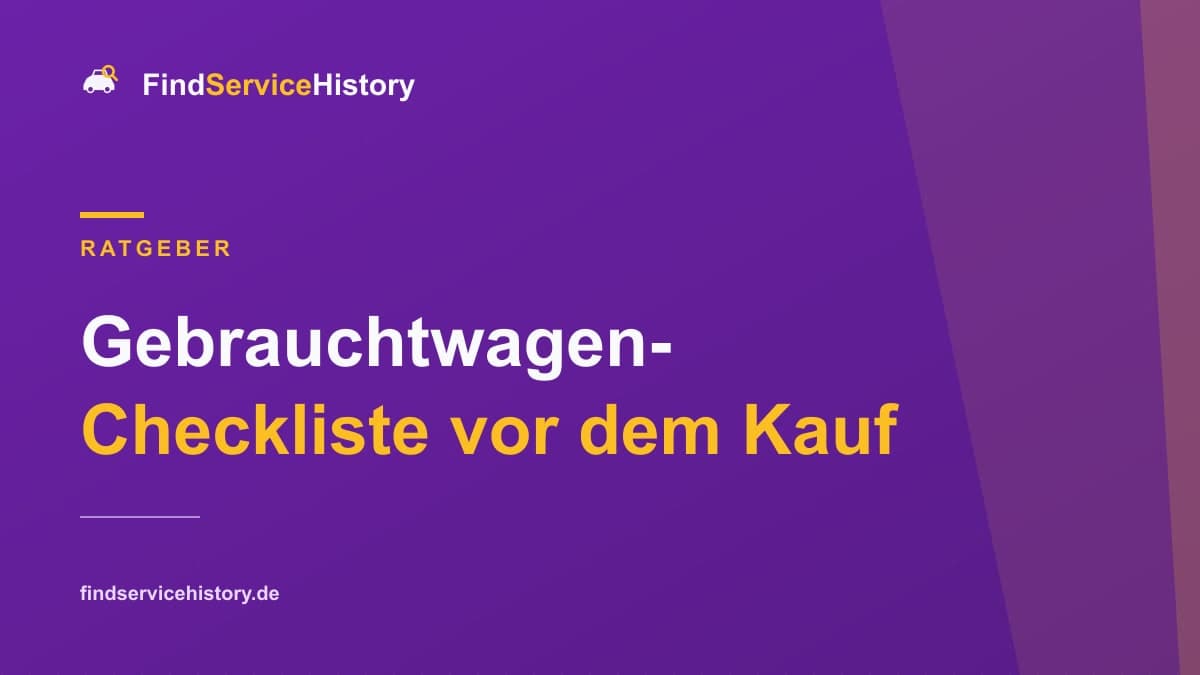 Gebrauchtwagen-Checkliste vor dem Kauf