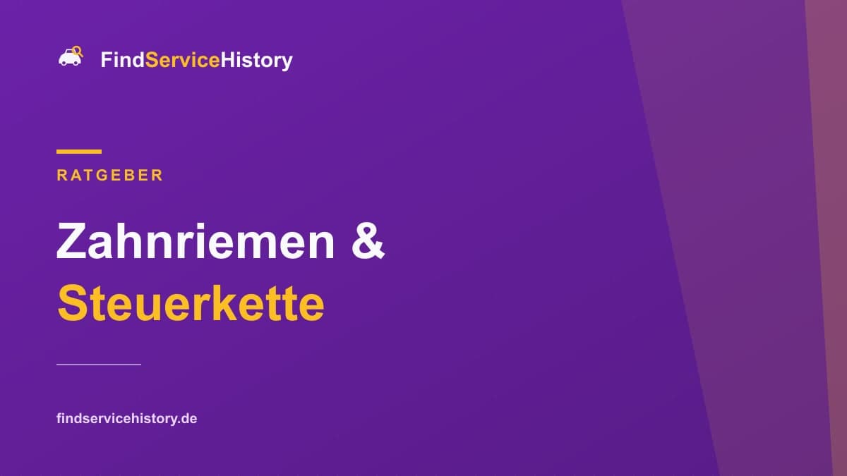 Zahnriemen & Steuerkette: Wartung in der Servicehistorie